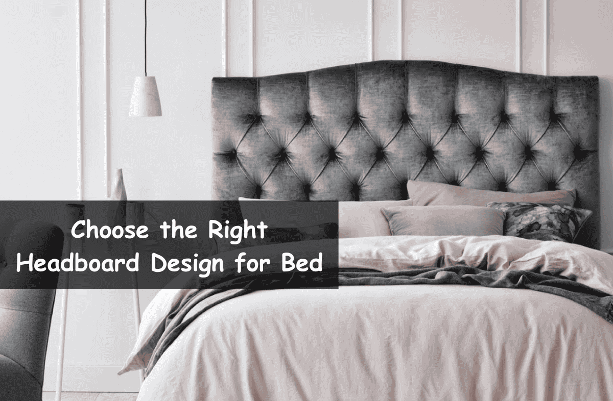 Choose the Right Headboard Design for Bed