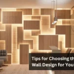 Tips for Choosing the Right Wall Design for Your Home