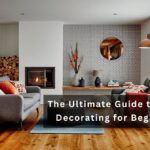 The Ultimate Guide to Home Decorating for Beginners