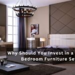 Why Should You Invest in a Quality Bedroom Furniture Set